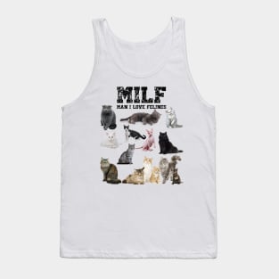 MILF Man I love Felines Funny Cats T-Shirt Tank Top